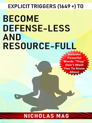 cover image of Explicit Triggers (1649 +) to Become Defense-less and Resource-full